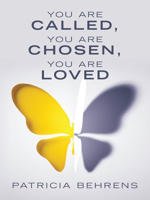 cover image of You Are Called, You Are Chosen, You Are Loved